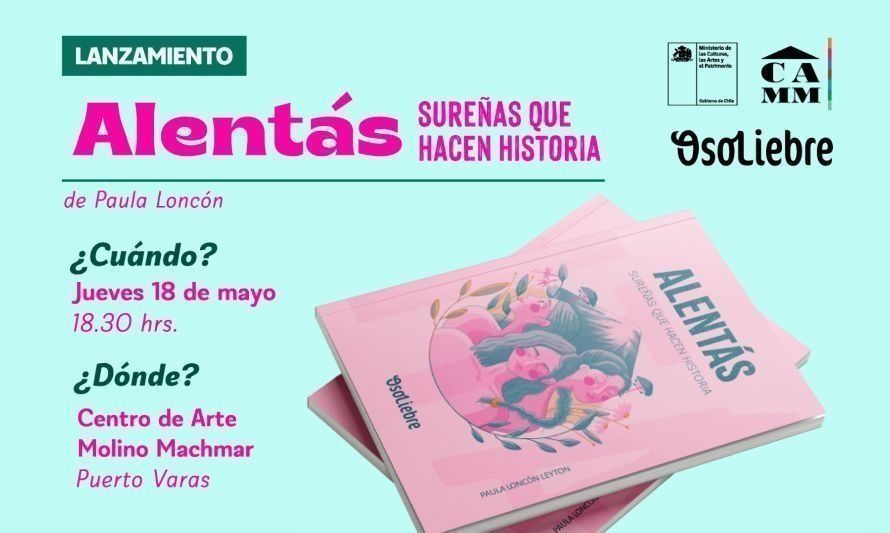 Alentás, el libro que destaca y rescata la historia de mujeres contemporáneas de la Región de Los Lagos